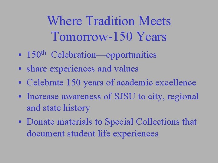 Where Tradition Meets Tomorrow-150 Years • • 150 th Celebration—opportunities share experiences and values Where Tradition Meets Tomorrow-150 Years • • 150 th Celebration—opportunities share experiences and values