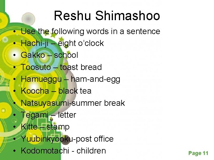 Reshu Shimashoo • • • Use the following words in a sentence Hachi-ji –