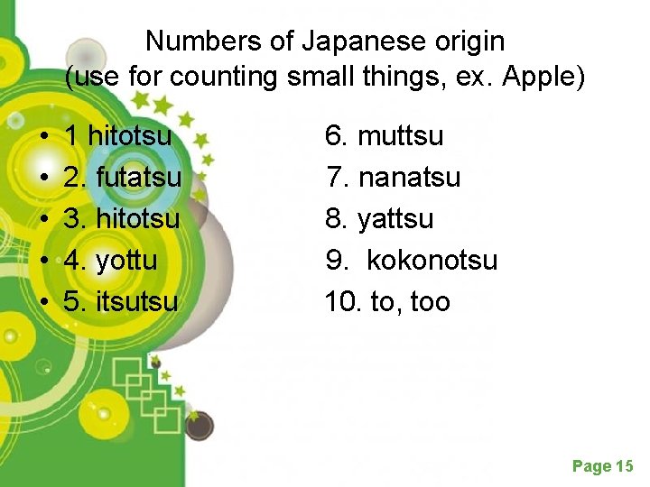 Numbers of Japanese origin (use for counting small things, ex. Apple) • • •