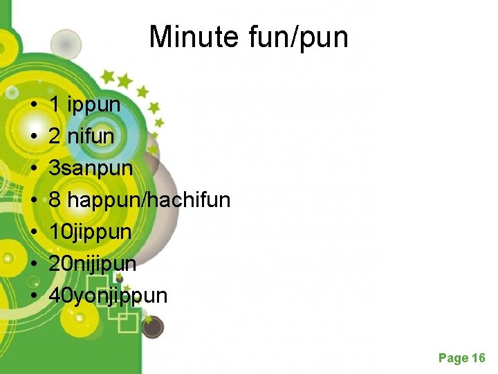 Minute fun/pun • • 1 ippun 2 nifun 3 sanpun 8 happun/hachifun 10 jippun