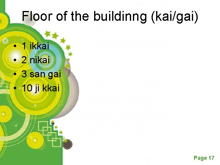 Floor of the buildinng (kai/gai) • • 1 ikkai 2 nikai 3 san gai