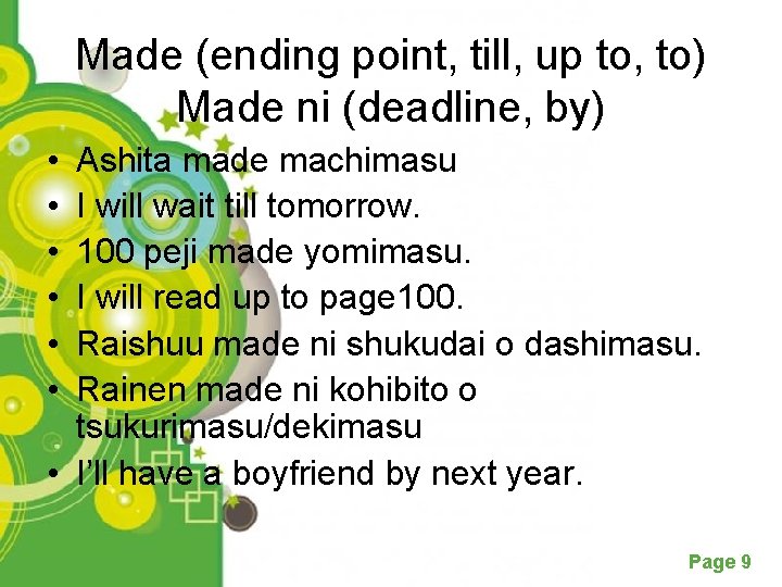 Made (ending point, till, up to, to) Made ni (deadline, by) • • •