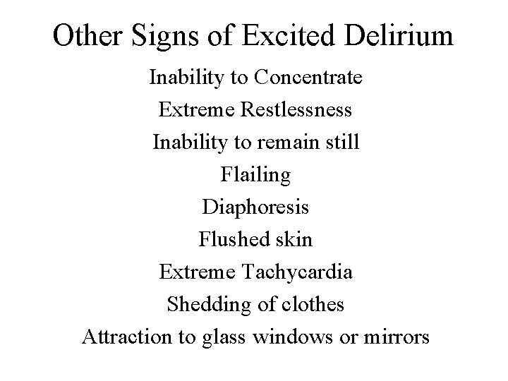 Other Signs of Excited Delirium Inability to Concentrate Extreme Restlessness Inability to remain still