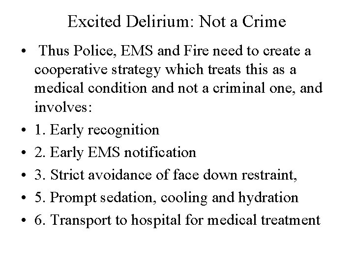 Excited Delirium: Not a Crime • Thus Police, EMS and Fire need to create