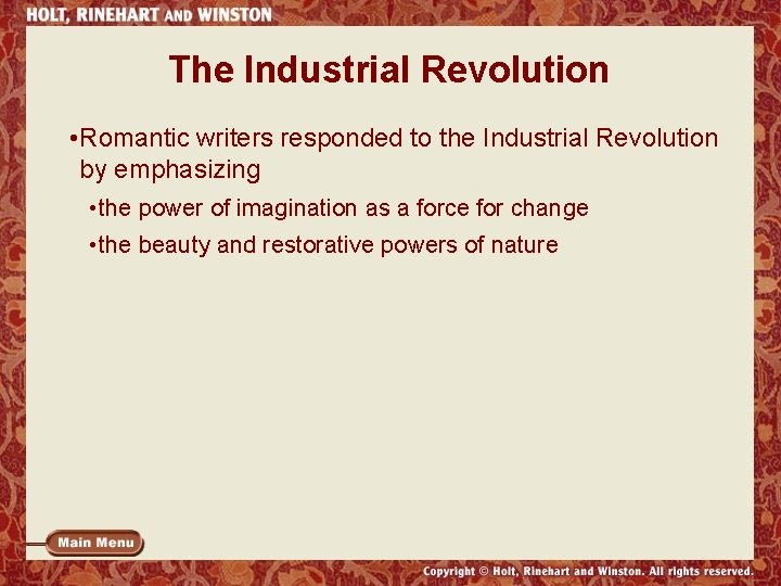 The Industrial Revolution • Romantic writers responded to the Industrial Revolution by emphasizing •