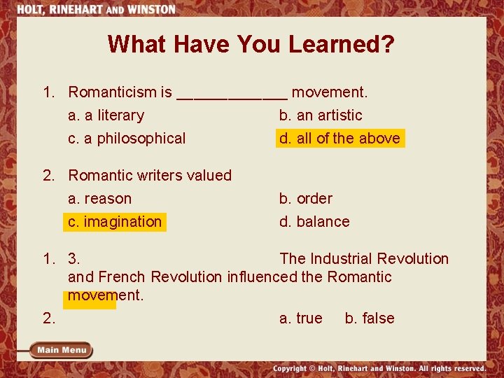 What Have You Learned? 1. Romanticism is _______ movement. a. a literary b. an