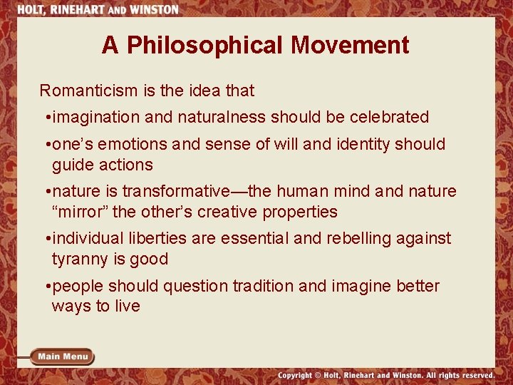 A Philosophical Movement Romanticism is the idea that • imagination and naturalness should be