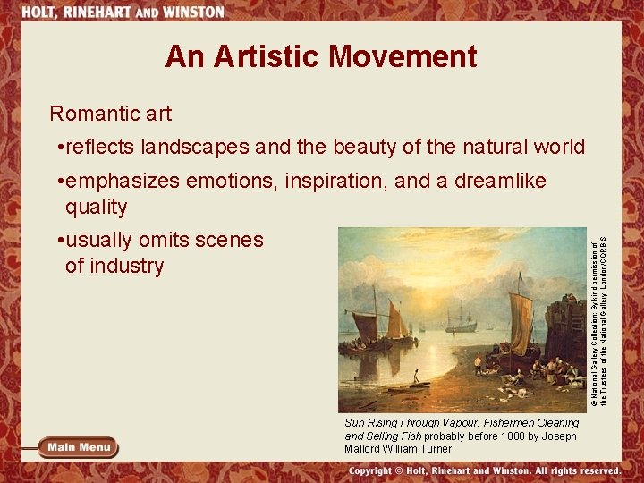 An Artistic Movement Romantic art • reflects landscapes and the beauty of the natural