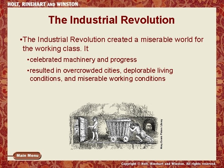 The Industrial Revolution • The Industrial Revolution created a miserable world for the working