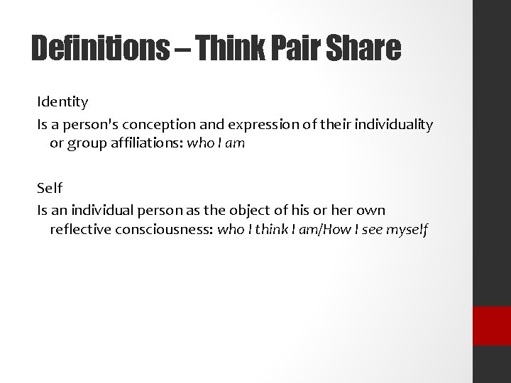 Definitions – Think Pair Share Identity Is a person's conception and expression of their