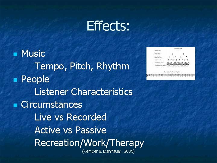 Effects: n n n Music Tempo, Pitch, Rhythm People Listener Characteristics Circumstances Live vs