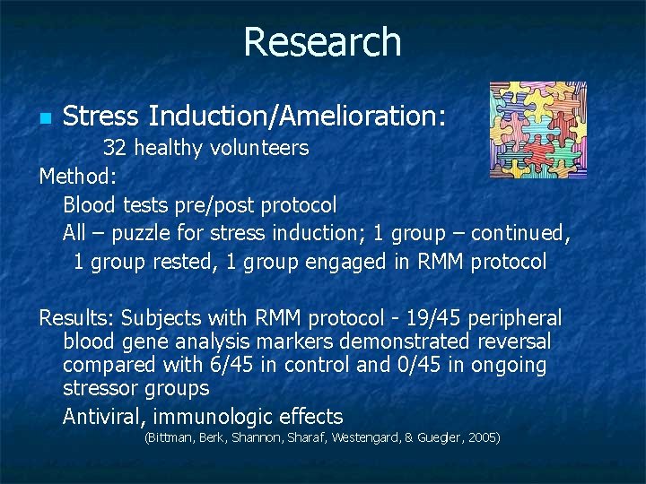 Research n Stress Induction/Amelioration: 32 healthy volunteers Method: Blood tests pre/post protocol All –
