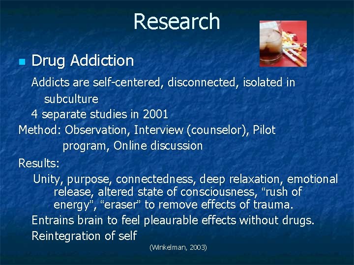 Research n Drug Addiction Addicts are self-centered, disconnected, isolated in subculture 4 separate studies
