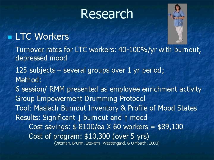 Research n LTC Workers Turnover rates for LTC workers: 40 -100%/yr with burnout, depressed