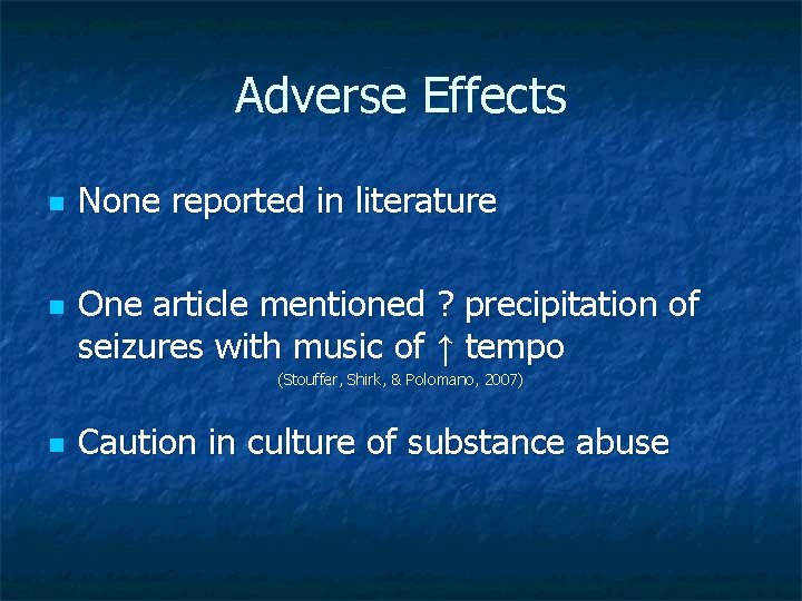 Adverse Effects n n None reported in literature One article mentioned ? precipitation of