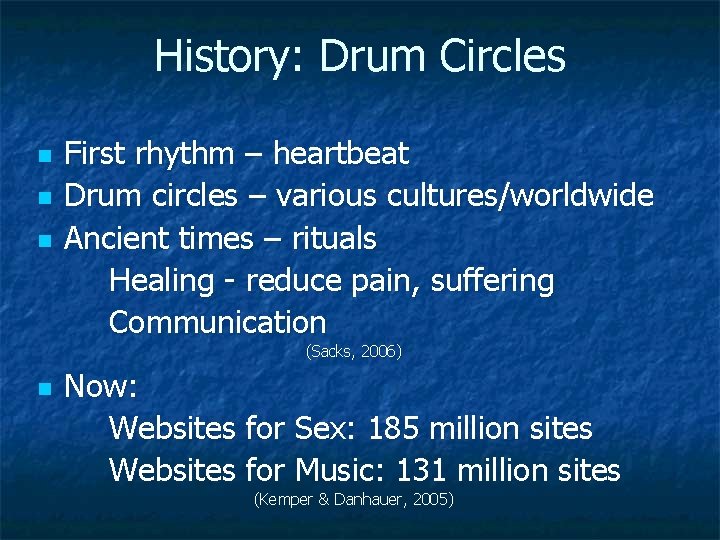 History: Drum Circles n n n First rhythm – heartbeat Drum circles – various
