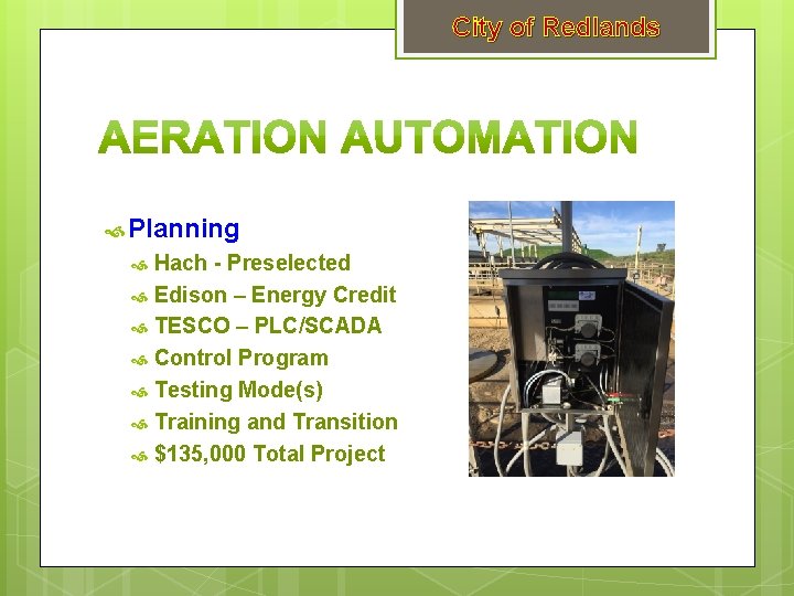 City of Redlands Planning Hach - Preselected Edison – Energy Credit TESCO – PLC/SCADA