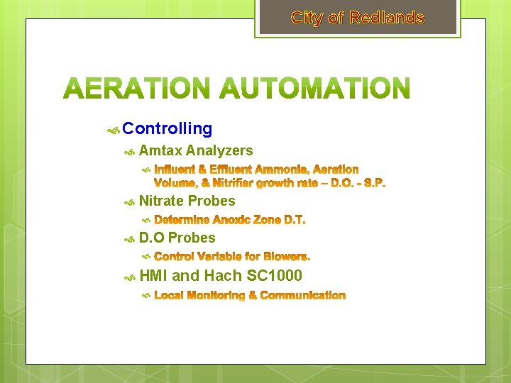 City of Redlands Controlling Amtax Analyzers Nitrate Probes D. O Probes HMI and Hach