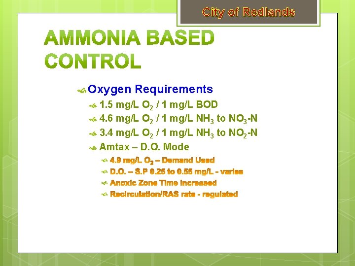 City of Redlands Oxygen Requirements 1. 5 mg/L O 2 / 1 mg/L BOD