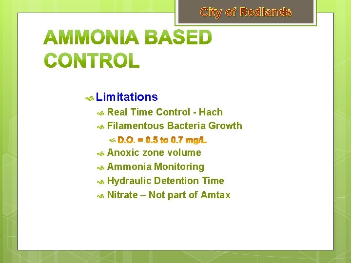 City of Redlands Limitations Real Time Control - Hach Filamentous Bacteria Growth Anoxic zone