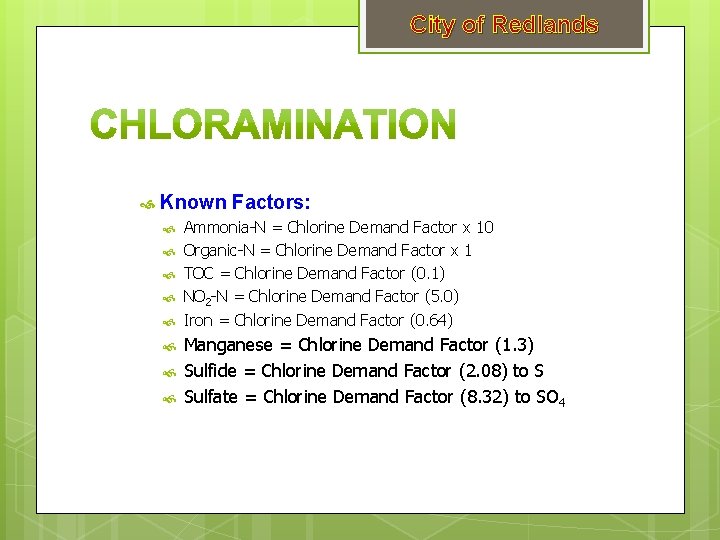 City of Redlands Known Factors: Ammonia-N = Chlorine Demand Factor x 10 Organic-N =