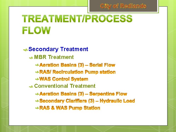 City of Redlands Secondary Treatment MBR Treatment Conventional Treatment 