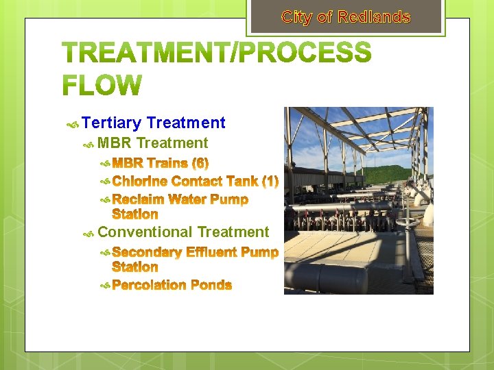 City of Redlands Tertiary Treatment MBR Treatment Conventional Treatment 