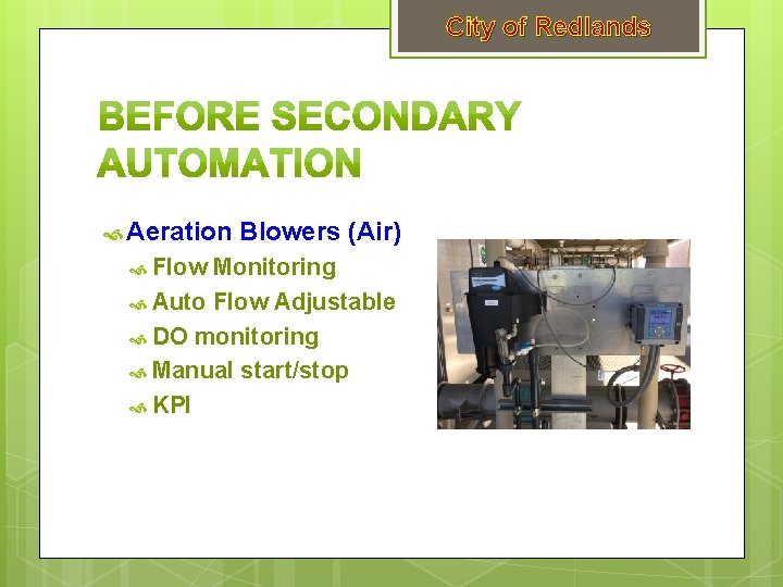 City of Redlands Aeration Blowers (Air) Flow Monitoring Auto Flow Adjustable DO monitoring Manual