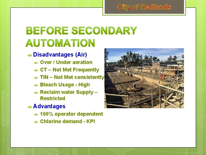 City of Redlands Disadvantages (Air) Over / Under aeration CT – Not Met Frequently