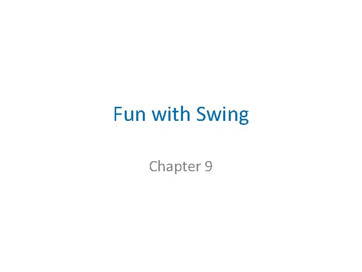 Fun with Swing Chapter 9 