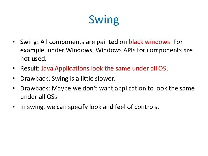 Swing • Swing: All components are painted on black windows. For example, under Windows,