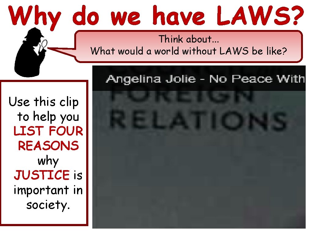 Why do we have LAWS? Think about. . . What would a world without