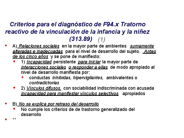 Criterios para el diagnóstico de F 94. x Tratorno reactivo de la vinculación de