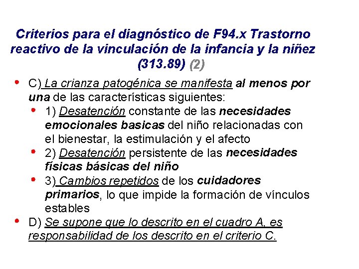 Criterios para el diagnóstico de F 94. x Trastorno reactivo de la vinculación de