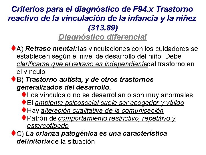 Criterios para el diagnóstico de F 94. x Trastorno reactivo de la vinculación de