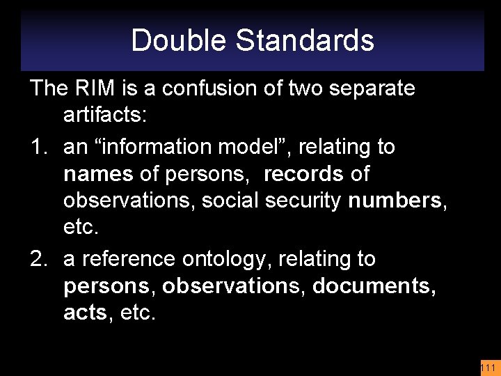 Double Standards The RIM is a confusion of two separate artifacts: 1. an “information