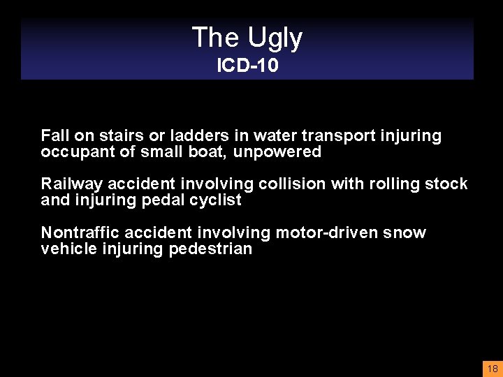 The Ugly ICD-10 Fall on stairs or ladders in water transport injuring occupant of