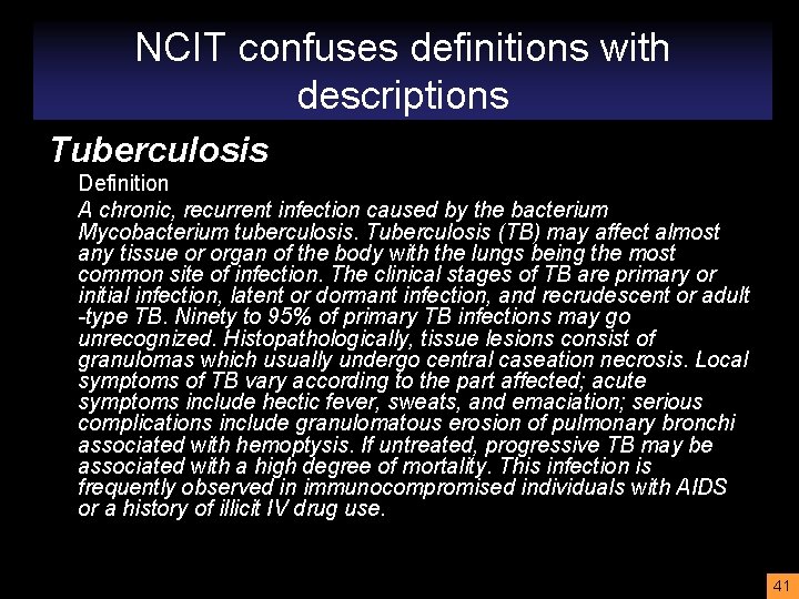 NCIT confuses definitions with descriptions Tuberculosis Definition A chronic, recurrent infection caused by the