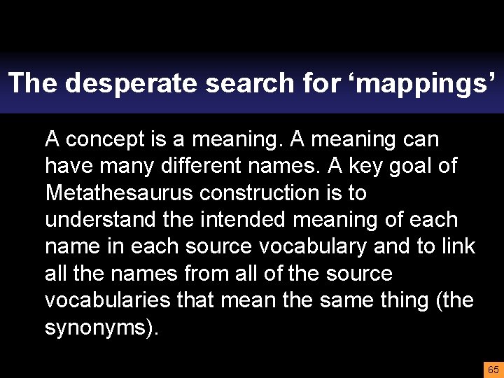 The desperate search for ‘mappings’ A concept is a meaning. A meaning can have