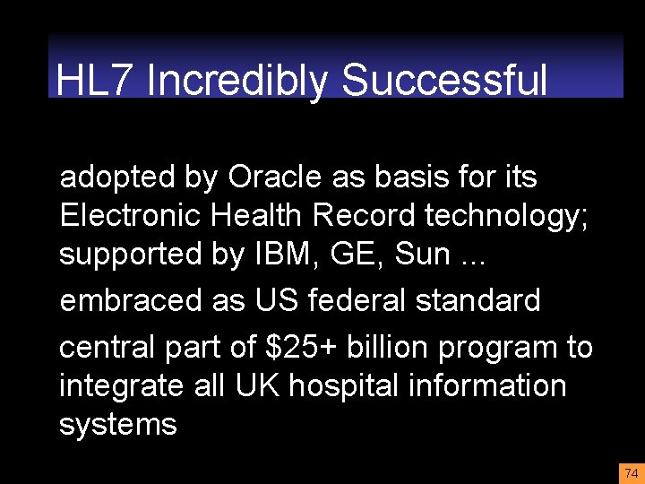 HL 7 Incredibly Successful adopted by Oracle as basis for its Electronic Health Record
