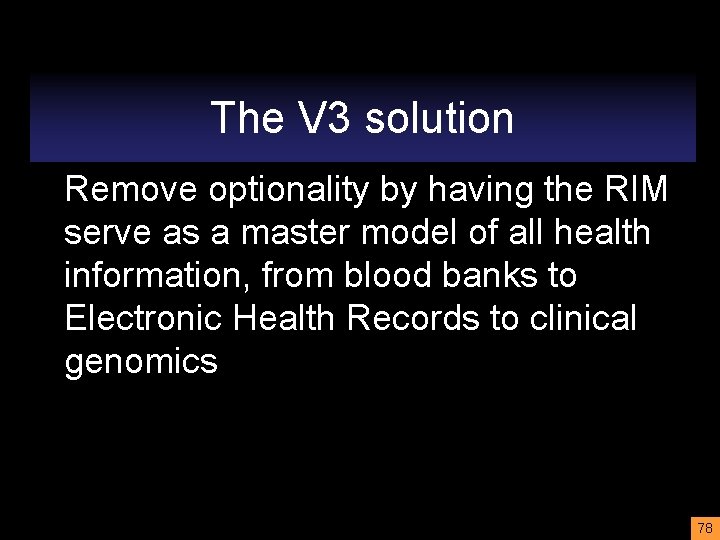 The V 3 solution Remove optionality by having the RIM serve as a master