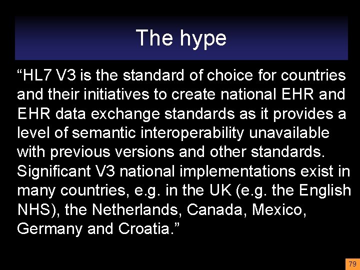 The hype “HL 7 V 3 is the standard of choice for countries and