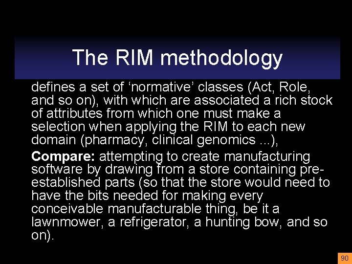 The RIM methodology defines a set of ‘normative’ classes (Act, Role, and so on),