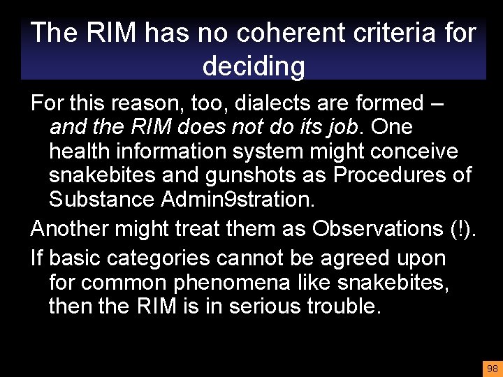 The RIM has no coherent criteria for deciding For this reason, too, dialects are