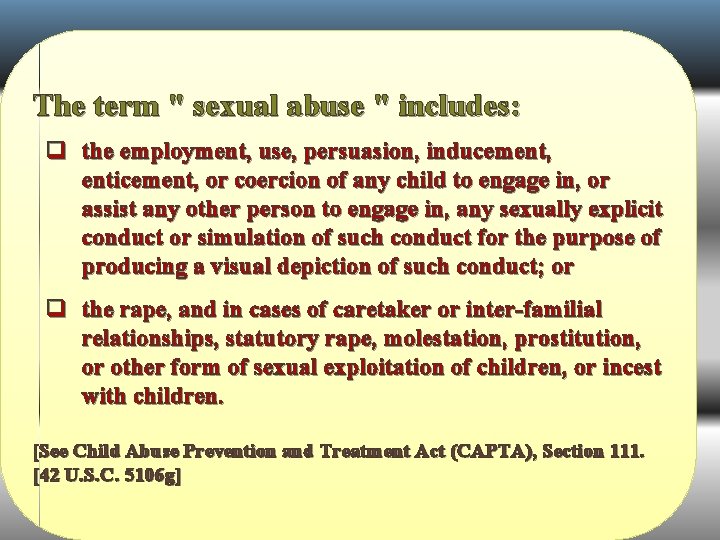 The term " sexual abuse " includes: q the employment, use, persuasion, inducement, enticement,