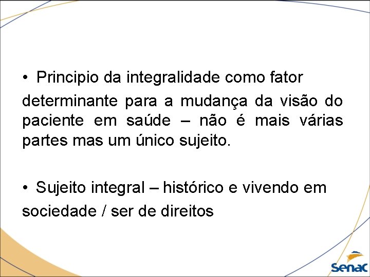  • Principio da integralidade como fator determinante para a mudança da visão do