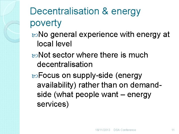 Decentralisation & energy poverty No general experience with energy at local level Not sector