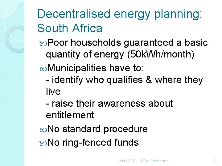 Decentralised energy planning: South Africa Poor households guaranteed a basic quantity of energy (50