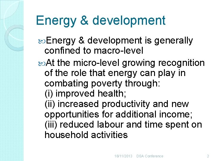 Energy & development is generally confined to macro-level At the micro-level growing recognition of