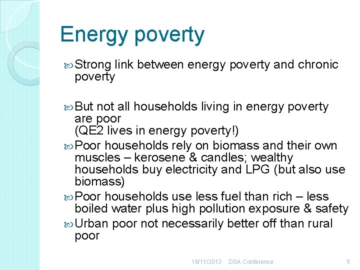 Energy poverty Strong link between energy poverty and chronic poverty But not all households